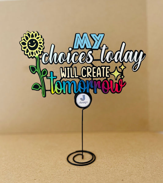 Affirmation Message topper,My choices today will create tomorrow